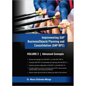 Implementing SAP Business Objects Planning and Consolidation (SAP BPC) Volume II Advanced Concepts