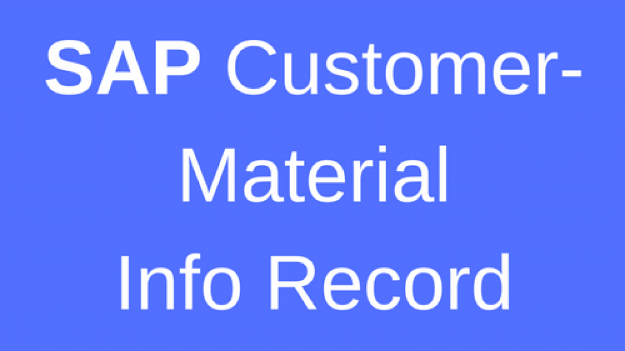 Material information. Customer material info record contains.