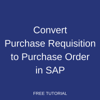 Convert Purchase Requisition to Purchase Order in SAP