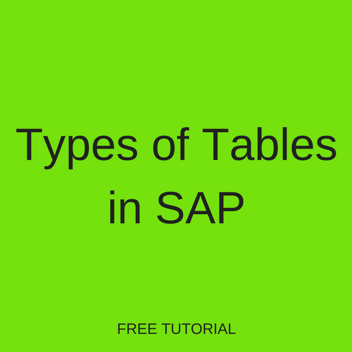 eel progeny nothing Types of Tables in SAP - Free SAP ABAP Training