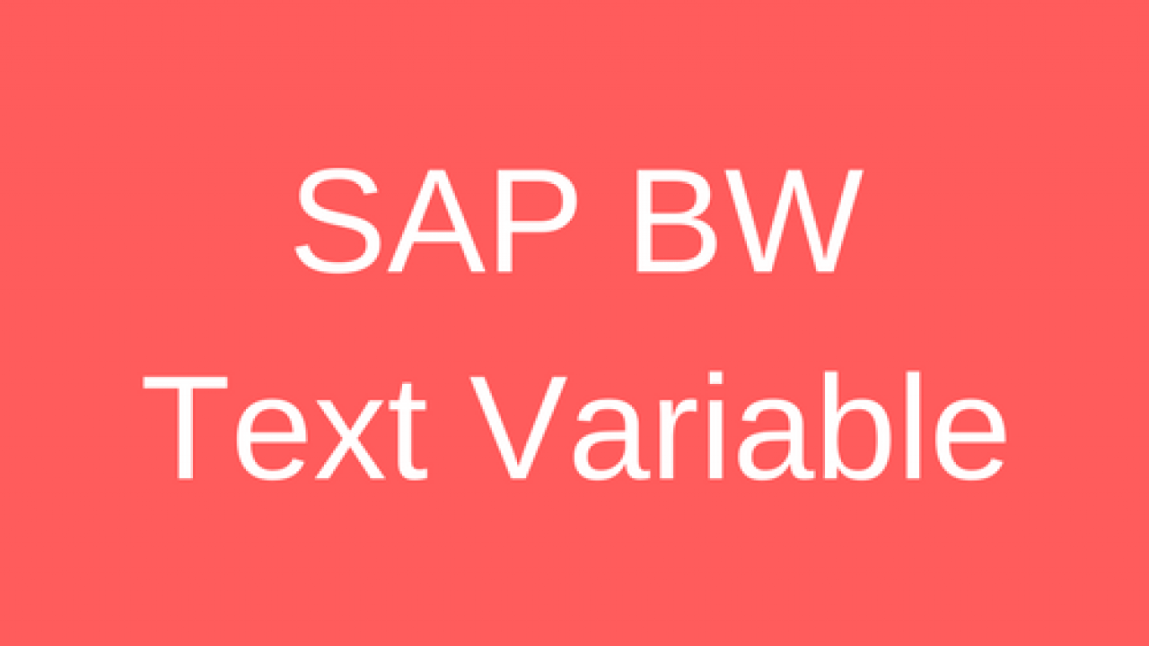 SAP BW Text Variable Tutorial - Free SAP BW Training