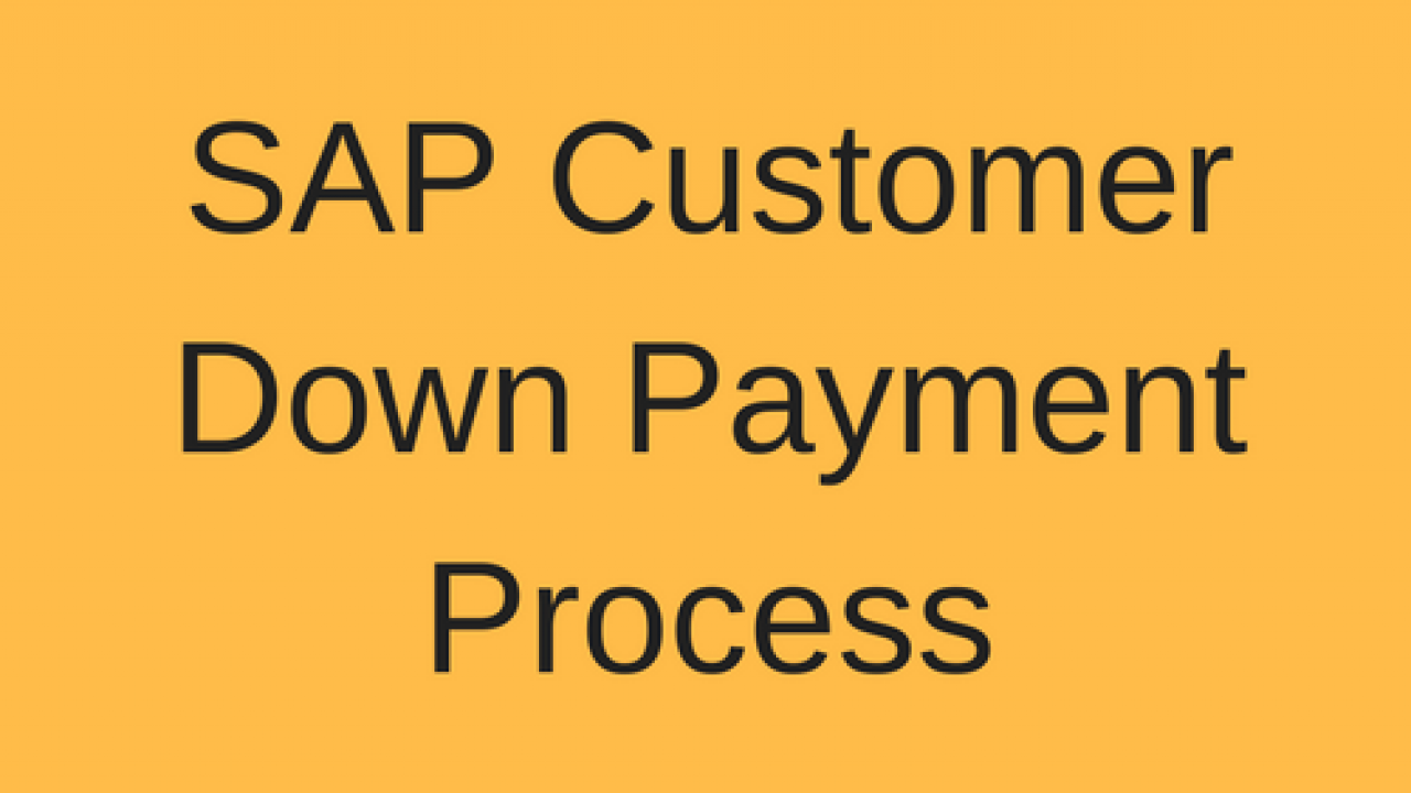 Down-Payment Process Without Billing Plan In SAP SAP Blogs, 45% OFF