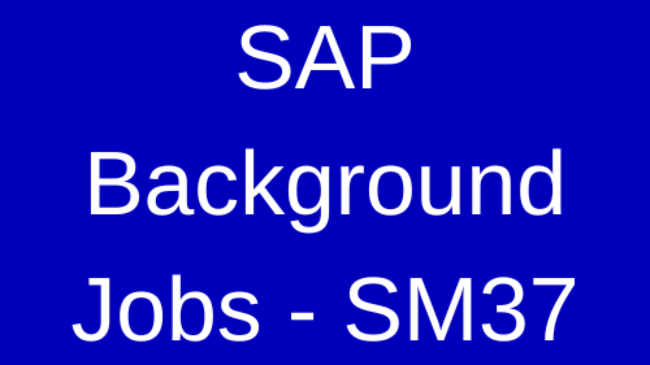 SM37 - SAP Background Jobs Tutorial - ERProof